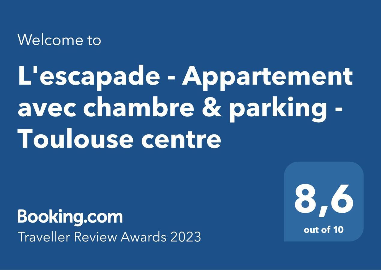L'Escapade - Appartement Avec Chambre & Parking - Toulouse Centre Esterno foto